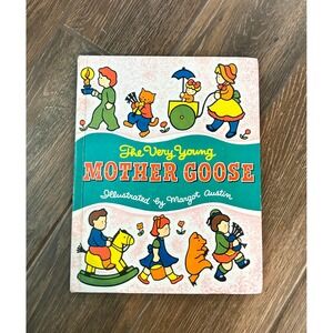 Vintage The Very Young Mother Goose‎ Illustrated by Margot Austin Childrens Book